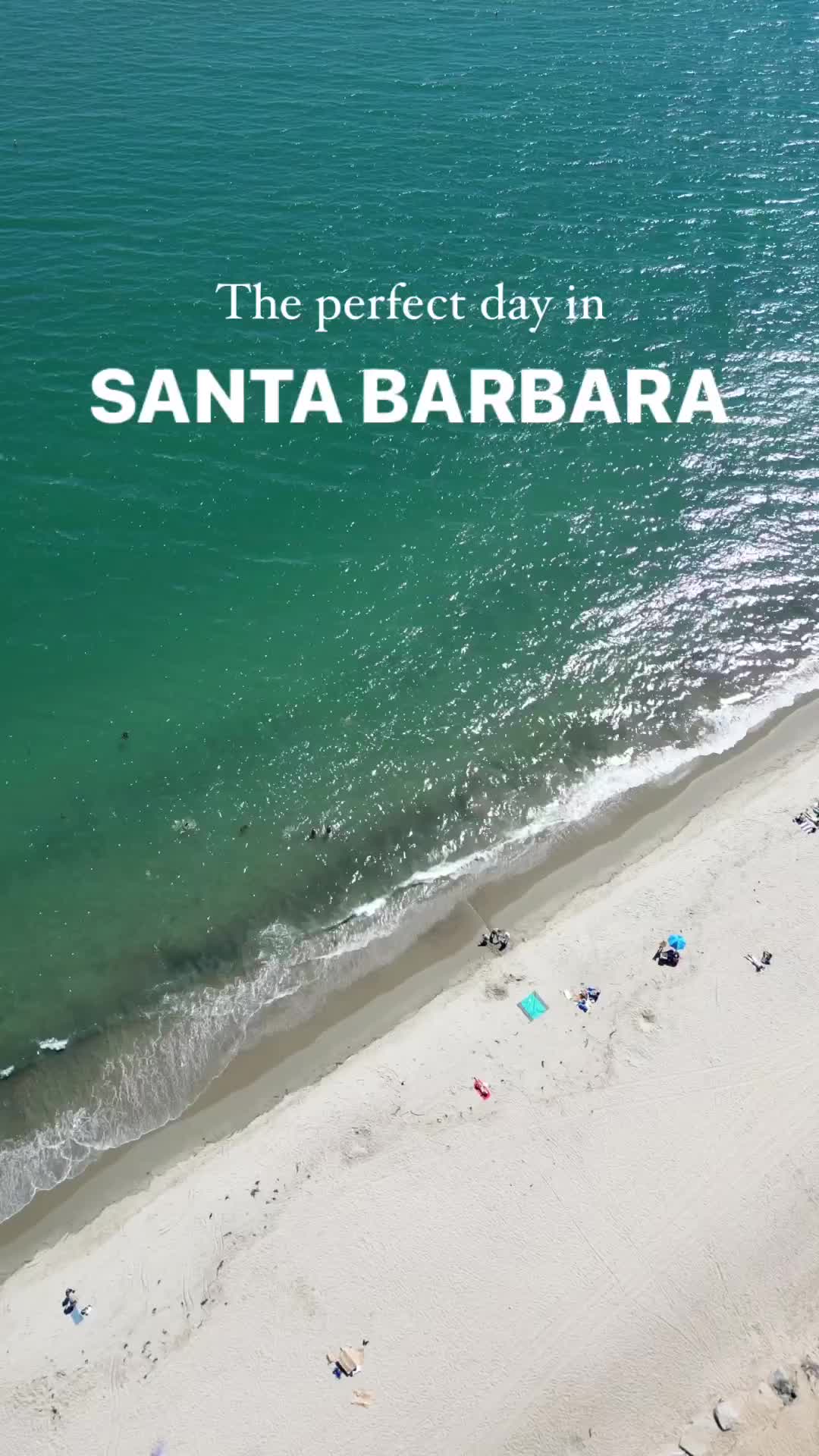 The Perfect Day in Santa Barbara: A Complete Guide