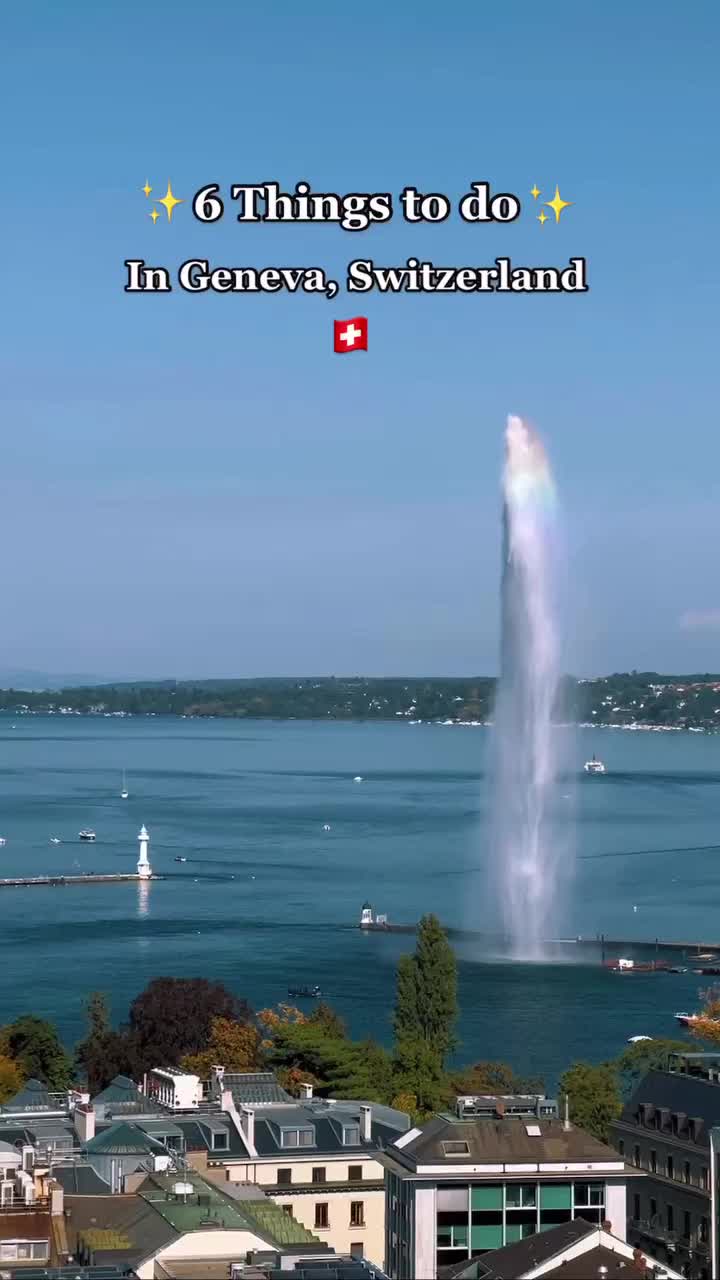 6 Must-Do Activities in Geneva, Switzerland